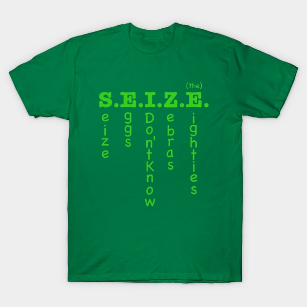 S.E.I.Z.E. T-Shirt by pimator24